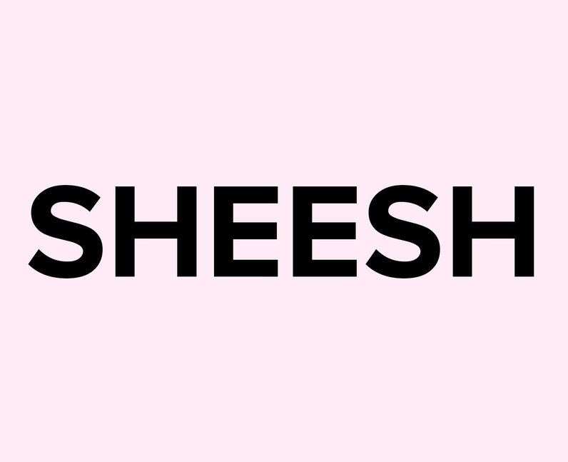 What does Sheesh mean on TikTok?